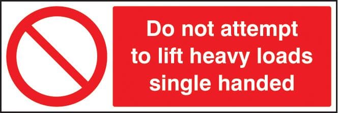 13635G Do not attempt to lift heavy loads single handed Rigid Plastic (300x100mm) Safety Sign