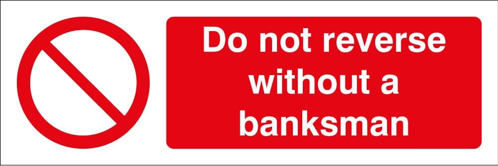 13648G Do not reverse without a banksman Rigid Plastic (300x100mm) Safety Sign