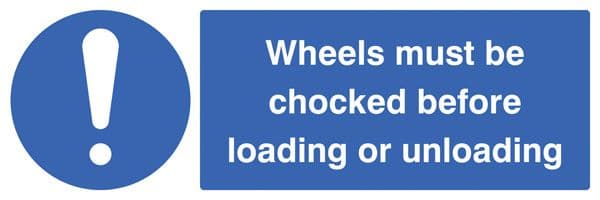 15466M Wheels must be chocked before loading or unloading Rigid Plastic (600x200mm) Safety Sign