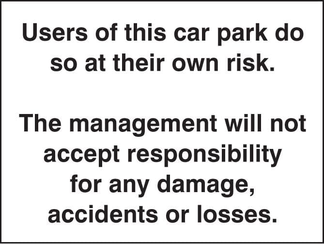 17540K Users of this car park do so at own risk Rigid Plastic (400x300mm) Safety Sign