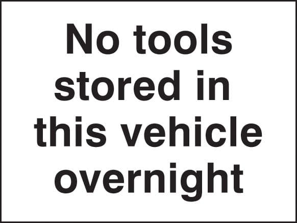 21723E No tools stored in this vehicle overnight Self Adhesive Vinyl (200x150mm) Safety Sign