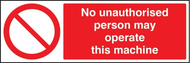 23403M No unauthorised person may operate this machine Self Adhesive Vinyl (600x200mm) Safety Sign