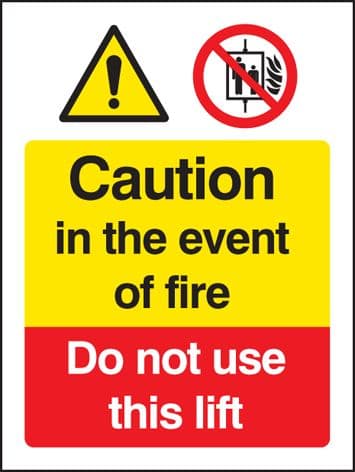 11213E Caution in the event of fire - do not use this lift Rigid Plastic (200x150mm) Safety Sign