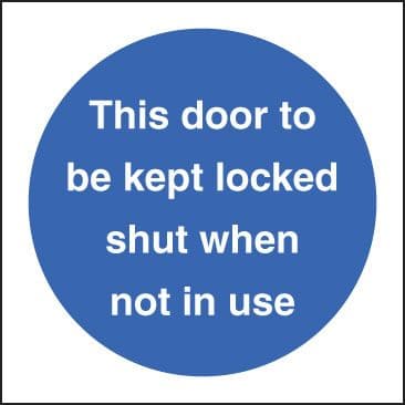 11602B This door to be kept locked shut when not in use Rigid Plastic (80x80mm) Safety Sign