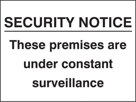 11704K Security notice these premises under constant surveillance Rigid Plastic (400x300mm)