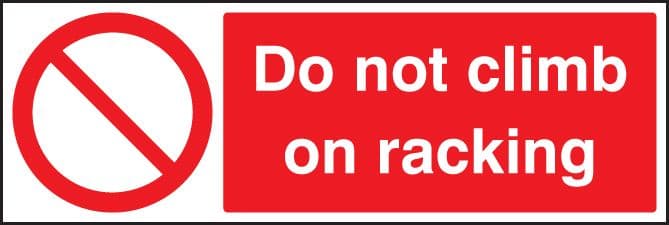 13219G Do not climb on racking Rigid Plastic (300x100mm) Safety Sign