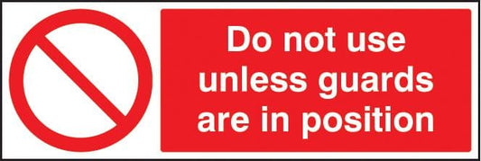 13401M Do not use unless guards are in position Rigid Plastic (600x200mm) Safety Sign