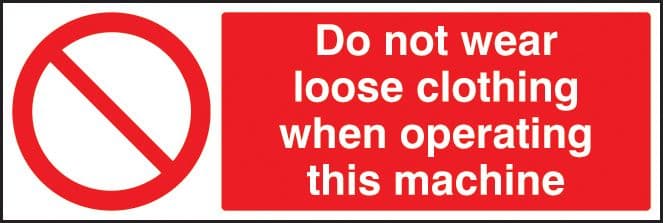 13402G No loose clothing when operating machine Rigid Plastic (300x100mm) Safety Sign