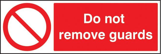 13404G Do not remove guards Rigid Plastic (300x100mm) Safety Sign