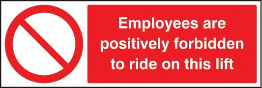 13609G Employees are forbidden to ride on lift Rigid Plastic (300x100mm) Safety Sign