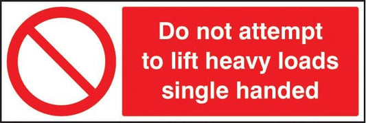 13635G Do not attempt to lift heavy loads single handed Rigid Plastic (300x100mm) Safety Sign