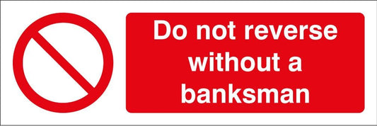 13648G Do not reverse without a banksman Rigid Plastic (300x100mm) Safety Sign