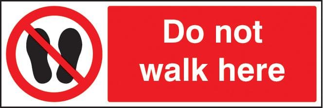 13650G Do not walk here Rigid Plastic (300x100mm) Safety Sign