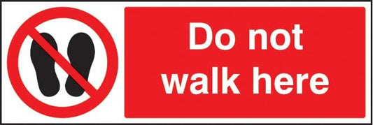 13650G Do not walk here Rigid Plastic (300x100mm) Safety Sign