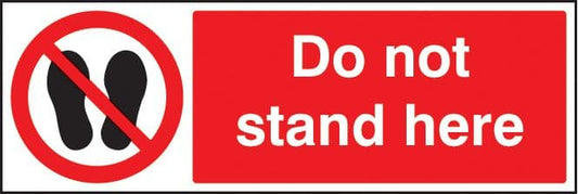 13651G Do not stand here Rigid Plastic (300x100mm) Safety Sign