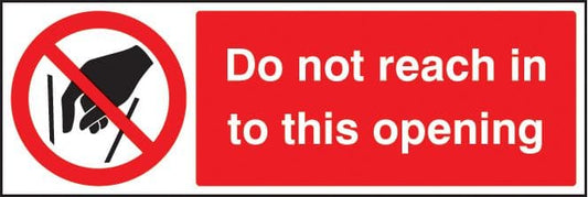 13656G Do not reach in to this opening Rigid Plastic (300x100mm) Safety Sign