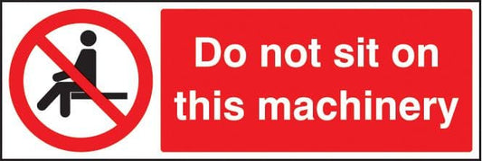 13659G Do not sit on this machinery Rigid Plastic (300x100mm) Safety Sign