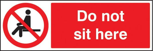 13662G Do not sit here Rigid Plastic (300x100mm) Safety Sign