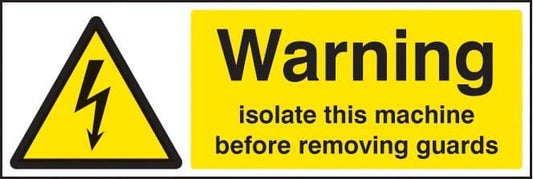 14265G Warning isolate machine before removing guards Rigid Plastic (300x100mm) Safety Sign