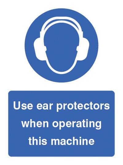 15011E Use ear protectors when operating machine Rigid Plastic (200x150mm) Safety Sign