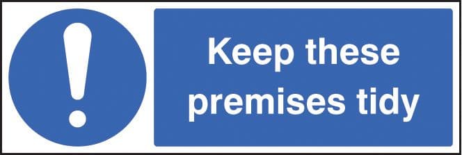 15404M Keep these premises tidy Rigid Plastic (600x200mm) Safety Sign