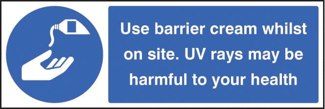 15458G Use barrier cream whilst on site UV rays may be harmful to your health Rigid PVC (300x100mm)