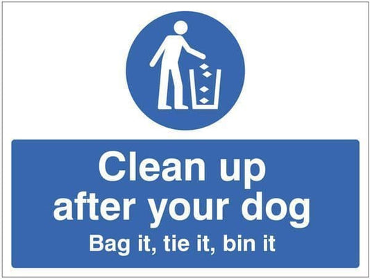 15500K Clean up after your dog Bag it, tie it, bin it Safety Sign