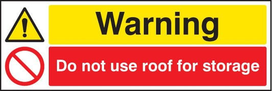 16230M Warning do not use roof for storage Rigid Plastic (600x200mm) Safety Sign
