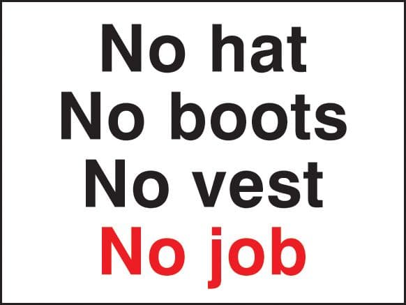 16444Q No hat no boots no vest no job Rigid Plastic (600x450mm) Safety Sign