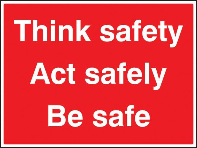 16445Q Think safe, act safely, be safe Rigid Plastic (600x450mm) Safety Sign