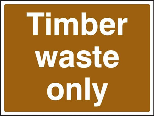 16605K Timber waste only Rigid Plastic (400x300mm) Safety Sign