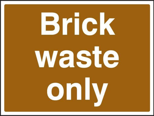 16609Q Brick waste only Rigid Plastic (600x450mm) Safety Sign