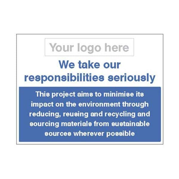 16684K We take our responsibilities seriously - well maintained site sign - Rigid (400x300mm)