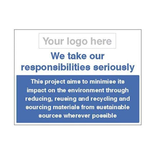 16684K We take our responsibilities seriously - well maintained site sign - Rigid (400x300mm)