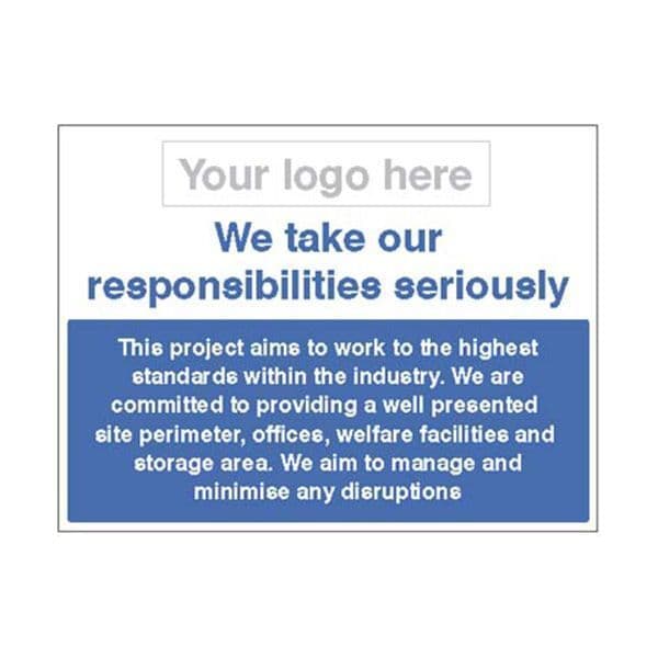 16684Q We take our responsibilities seriously - well maintained site sign - Rigid (600x450mm)