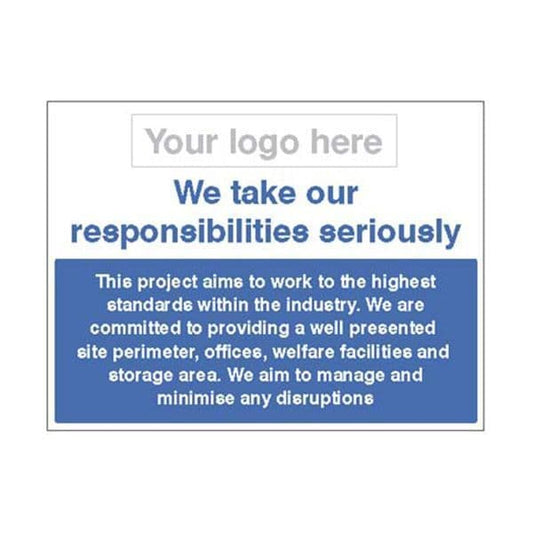 16684Q We take our responsibilities seriously - well maintained site sign - Rigid (600x450mm)