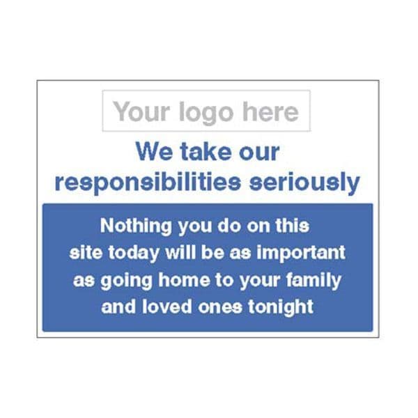 16686K We take our responsibilities seriously   - go home safely sign - Rigid Plastic (400x300mm)