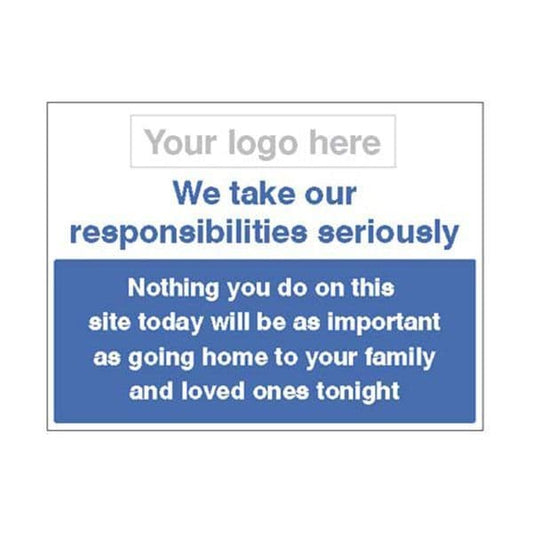 16686Q We take our responsibilities seriously   - go home safely sign - Rigid Plastic (600x450mm)