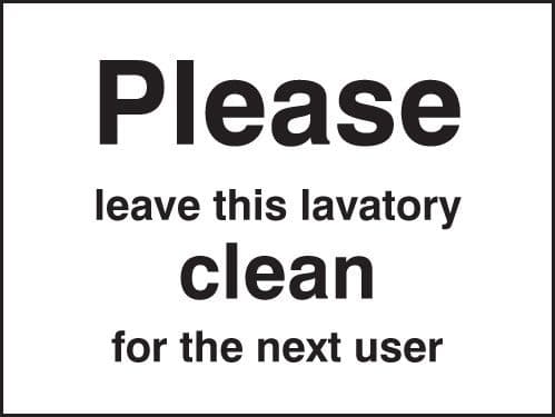 17037E Please leave lavatory clean for the next user Rigid Plastic (200x150mm) Safety Sign