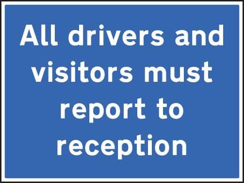 17524Q All drivers and visitors must report to reception Rigid Plastic (600x450mm) Safety Sign