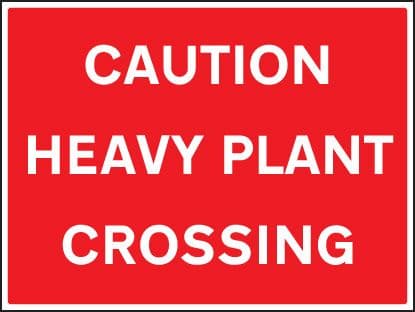 17526Q Caution heavy plant crossing Rigid Plastic (600x450mm) Safety Sign