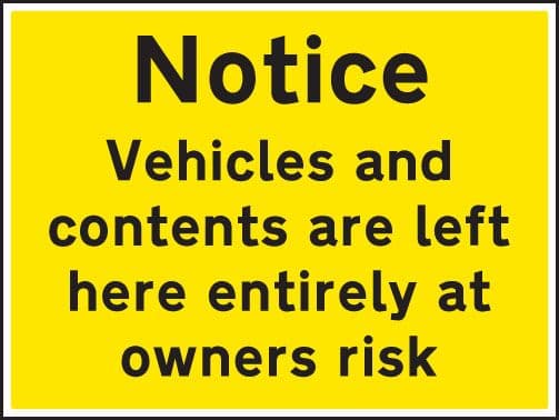 17529Q Notice vehicles and contents left at owners risk Rigid Plastic (600x450mm) Safety Sign