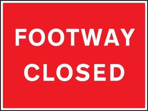 17609Q footway closed Rigid Plastic (600x450mm) Safety Sign