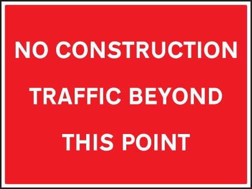 17610Q No construction traffic beyond this point Rigid Plastic (600x450mm) Safety Sign