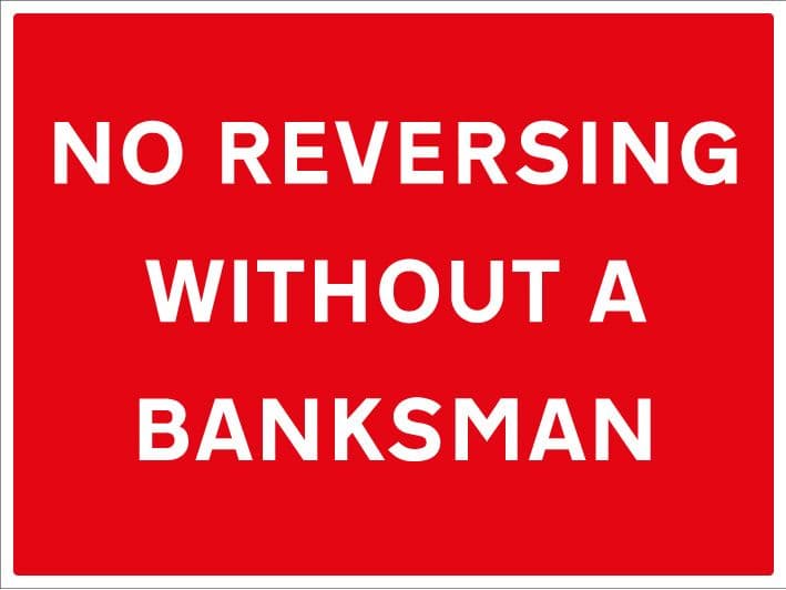 17668Q No reversing without a banksman Rigid Plastic (600x450mm) Safety Sign