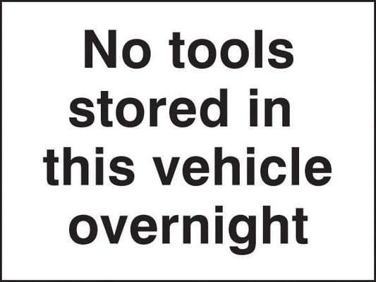 21723E No tools stored in this vehicle overnight Self Adhesive Vinyl (200x150mm) Safety Sign