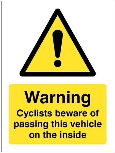 21807E Cyclists beware of passing this vehicle on the inside Safety Sign