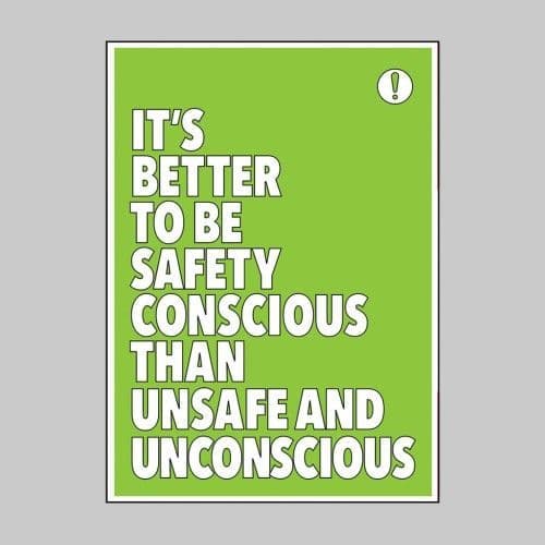 57462 - It's Better to Be Safety Conscious - Recyclable Synthetic Paper - 420 x 594mm