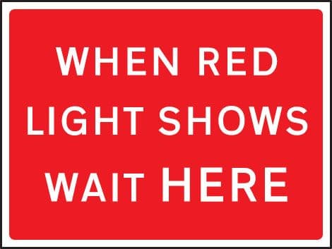 57913 When red light shows 1050x750mm Class RA1 zintec  (1050x750mm) Safety Sign
