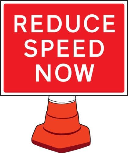 58085 Reduce speed now cone sign 600x450mm  (600x450mm) Safety Sign